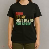 Bruh ItS My First Day Of 3rd Grade Funny Back To School T-Shirt thumb 4