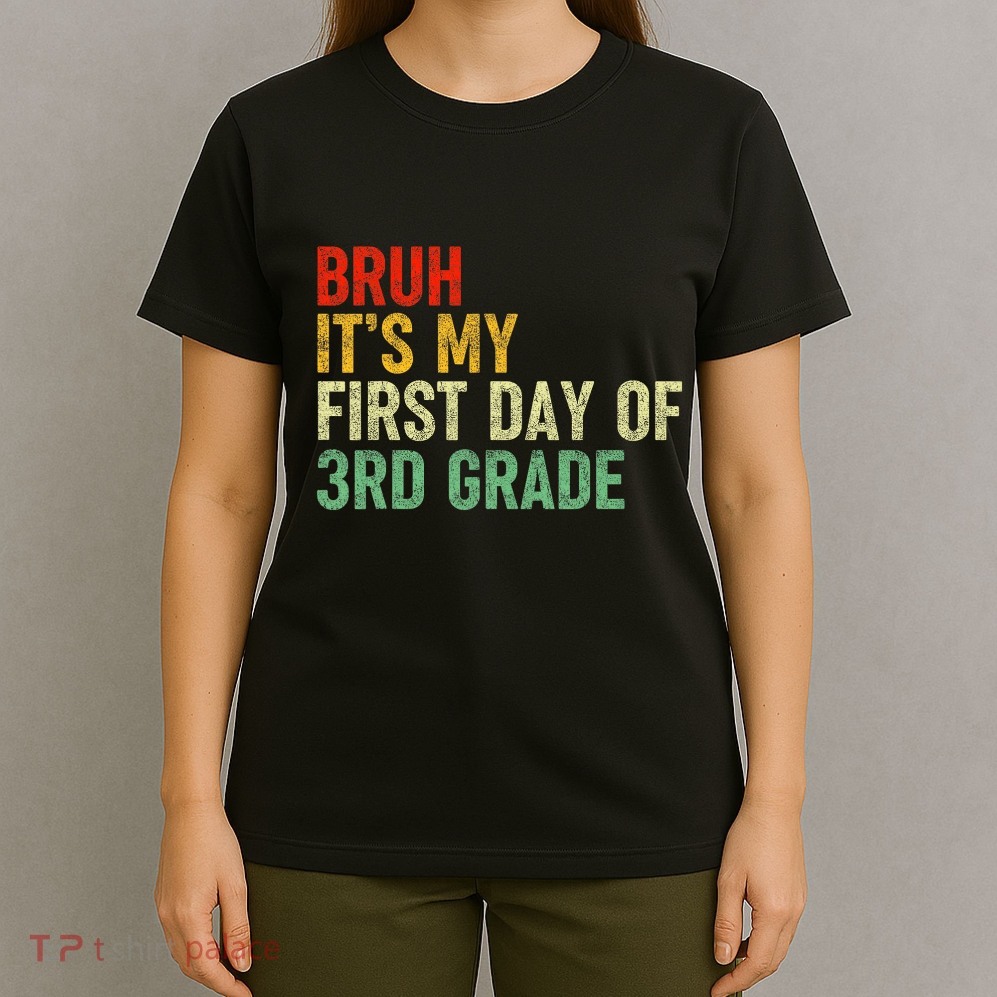 Bruh ItS My First Day Of 3rd Grade Funny Back To School T-Shirt
