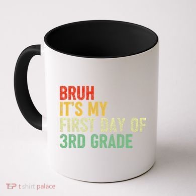 Bruh ItS My First Day Of 3rd Grade Funny Back To School Coffee Mug