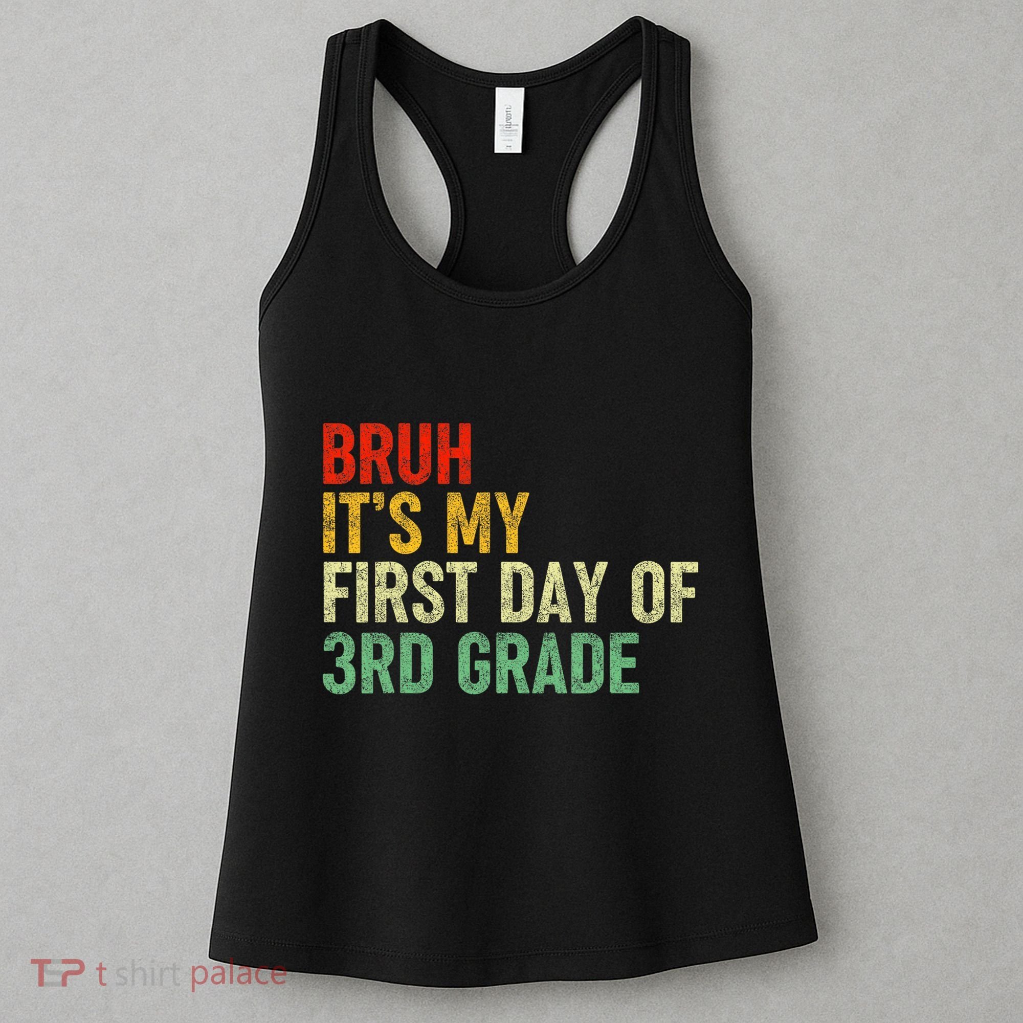 Bruh ItS My First Day Of 3rd Grade Funny Back To School Women's Tank Top
