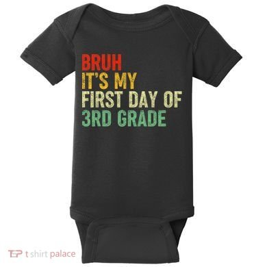 Bruh ItS My First Day Of 3rd Grade Funny Back To School Baby Bodysuit