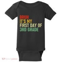 Bruh ItS My First Day Of 3rd Grade Funny Back To School Baby Bodysuit thumb 0