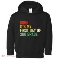 Bruh ItS My First Day Of 3rd Grade Funny Back To School Toddler Hoodie thumb 0