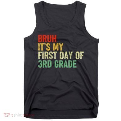 Bruh ItS My First Day Of 3rd Grade Funny Back To School Tank Top