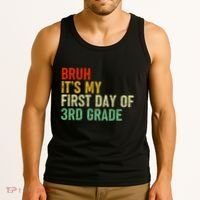 Bruh ItS My First Day Of 3rd Grade Funny Back To School Tank Top thumb 3