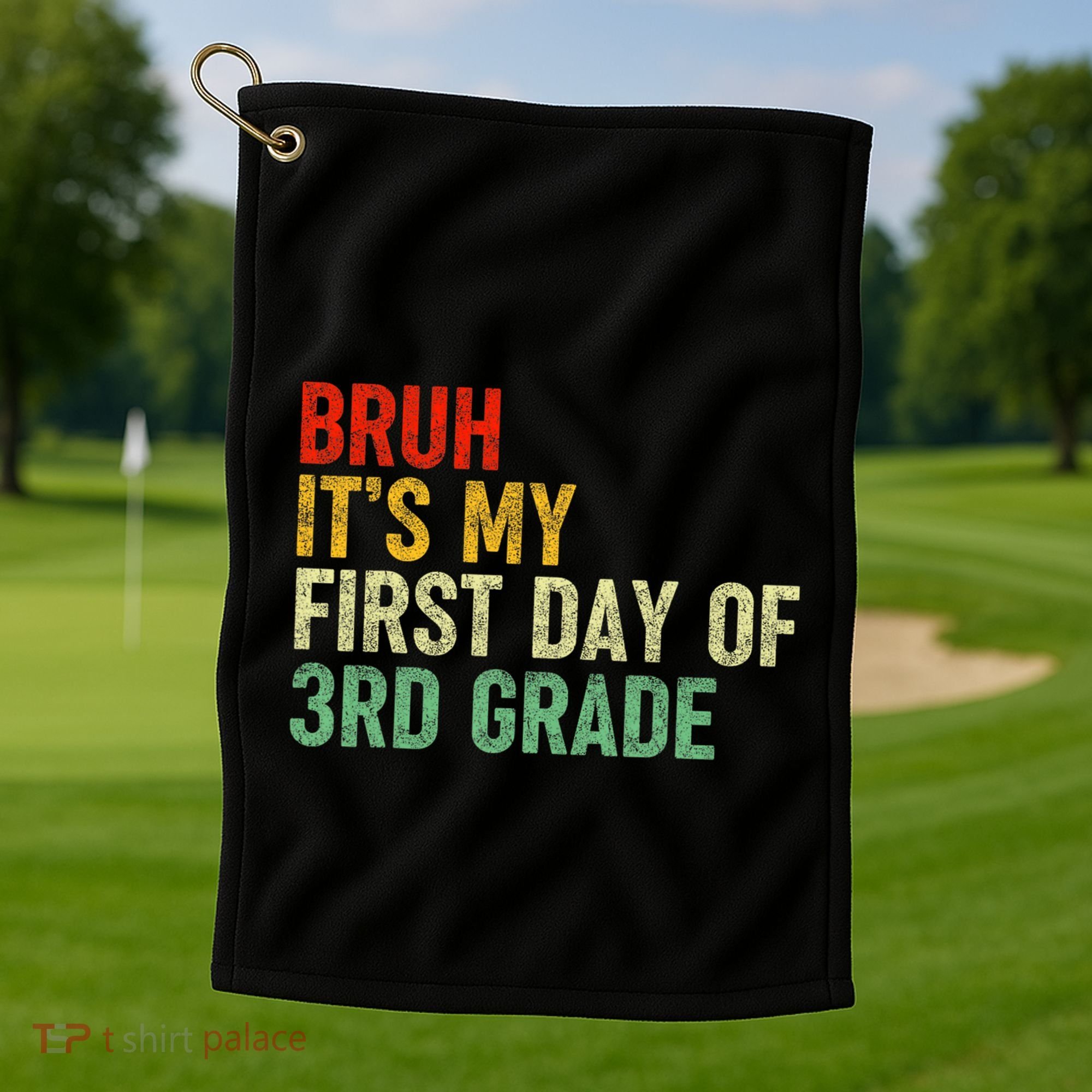 Bruh ItS My First Day Of 3rd Grade Funny Back To School Golf Towel