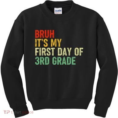 Bruh ItS My First Day Of 3rd Grade Funny Back To School Kids Sweatshirt