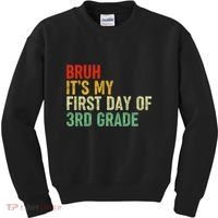 Bruh ItS My First Day Of 3rd Grade Funny Back To School Kids Sweatshirt thumb 0