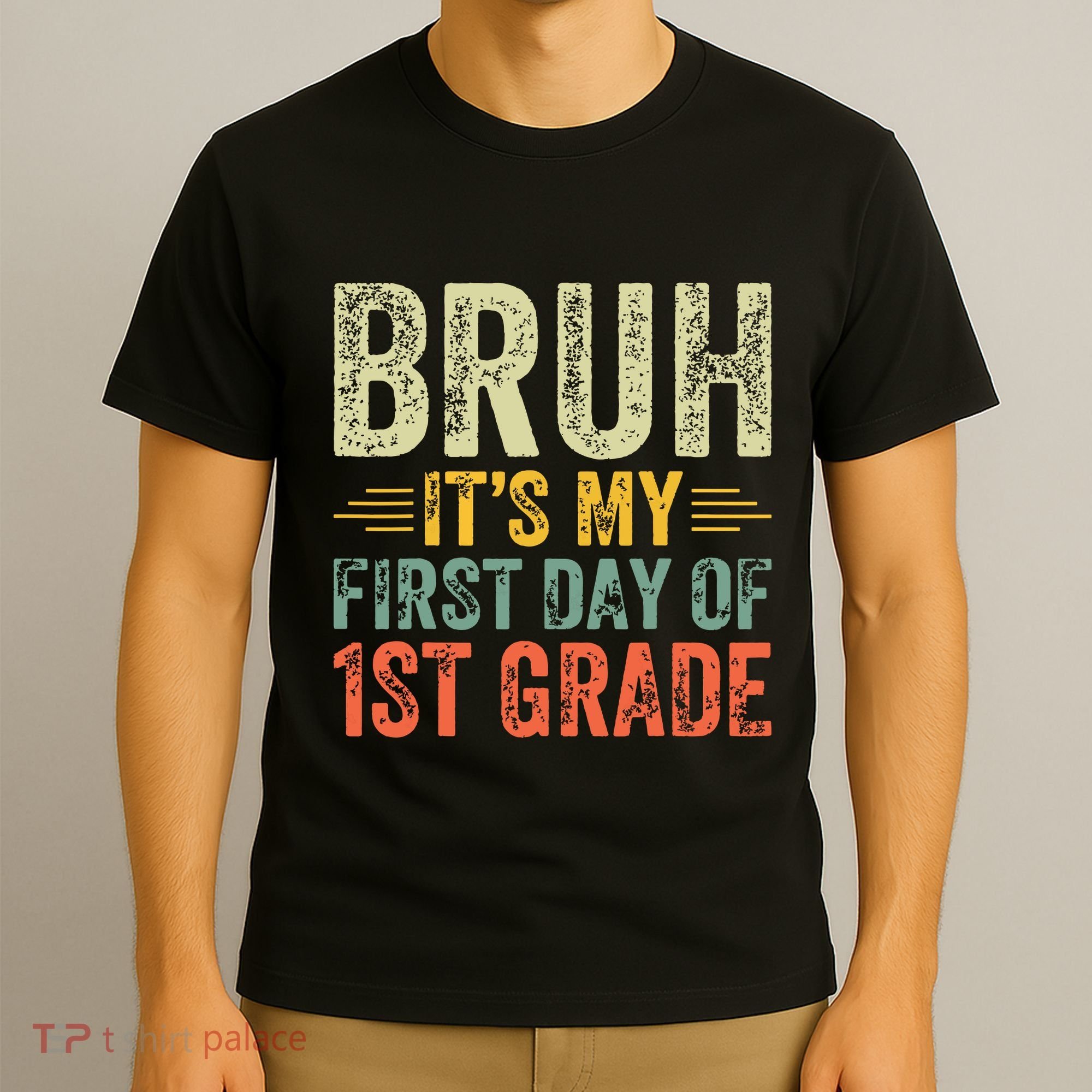 Bruh Its My First Day Of 1st Grade Teacher Back To School T-Shirt