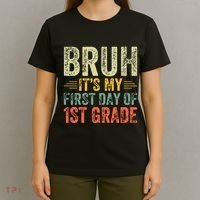 Bruh Its My First Day Of 1st Grade Teacher Back To School T-Shirt thumb 4