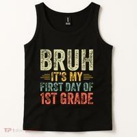 Bruh Its My First Day Of 1st Grade Teacher Back To School Tank Top thumb 2