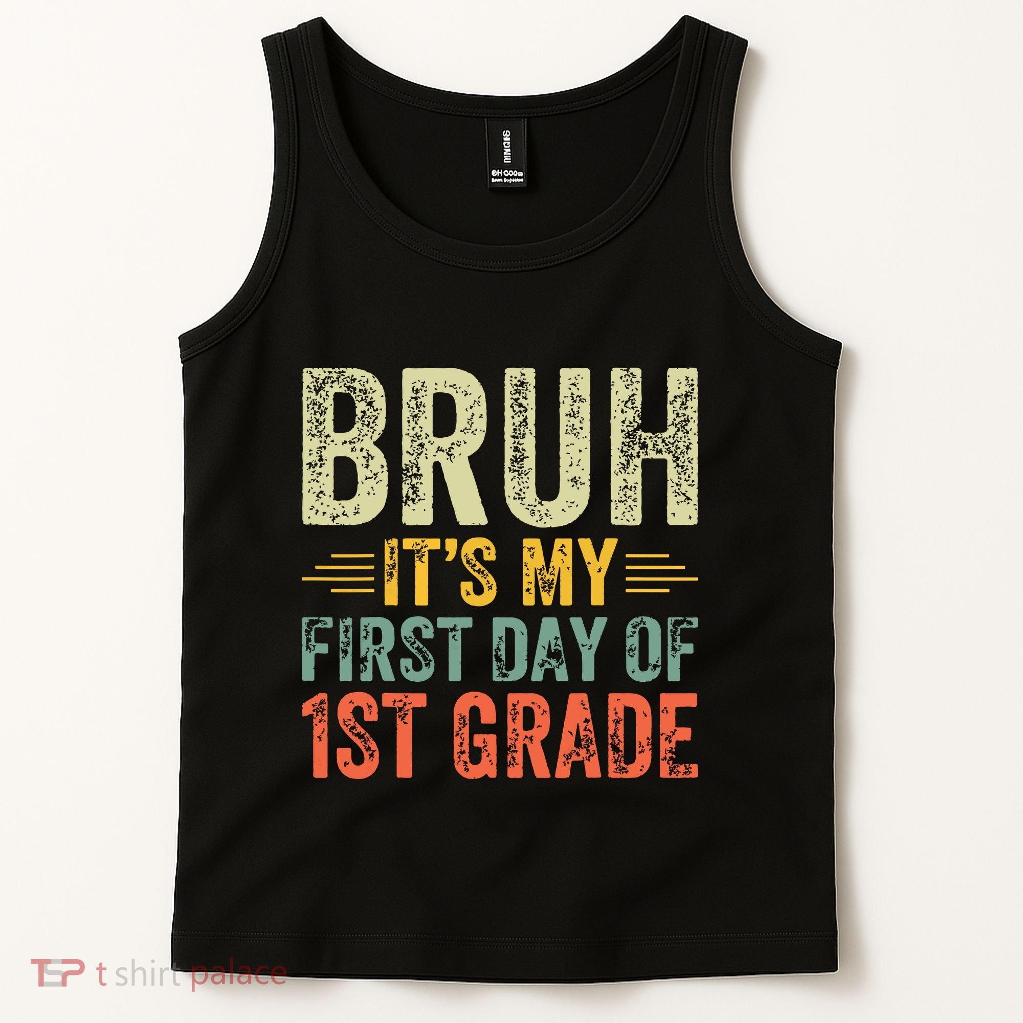 Bruh Its My First Day Of 1st Grade Teacher Back To School Tank Top
