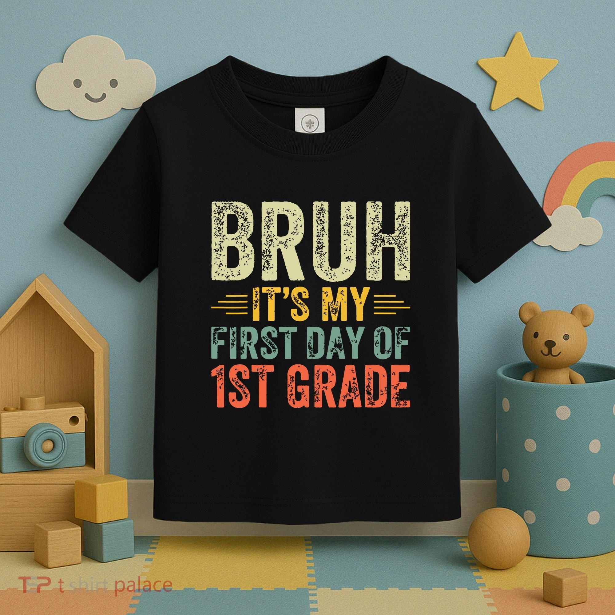 Bruh Its My First Day Of 1st Grade Teacher Back To School Toddler T-Shirt