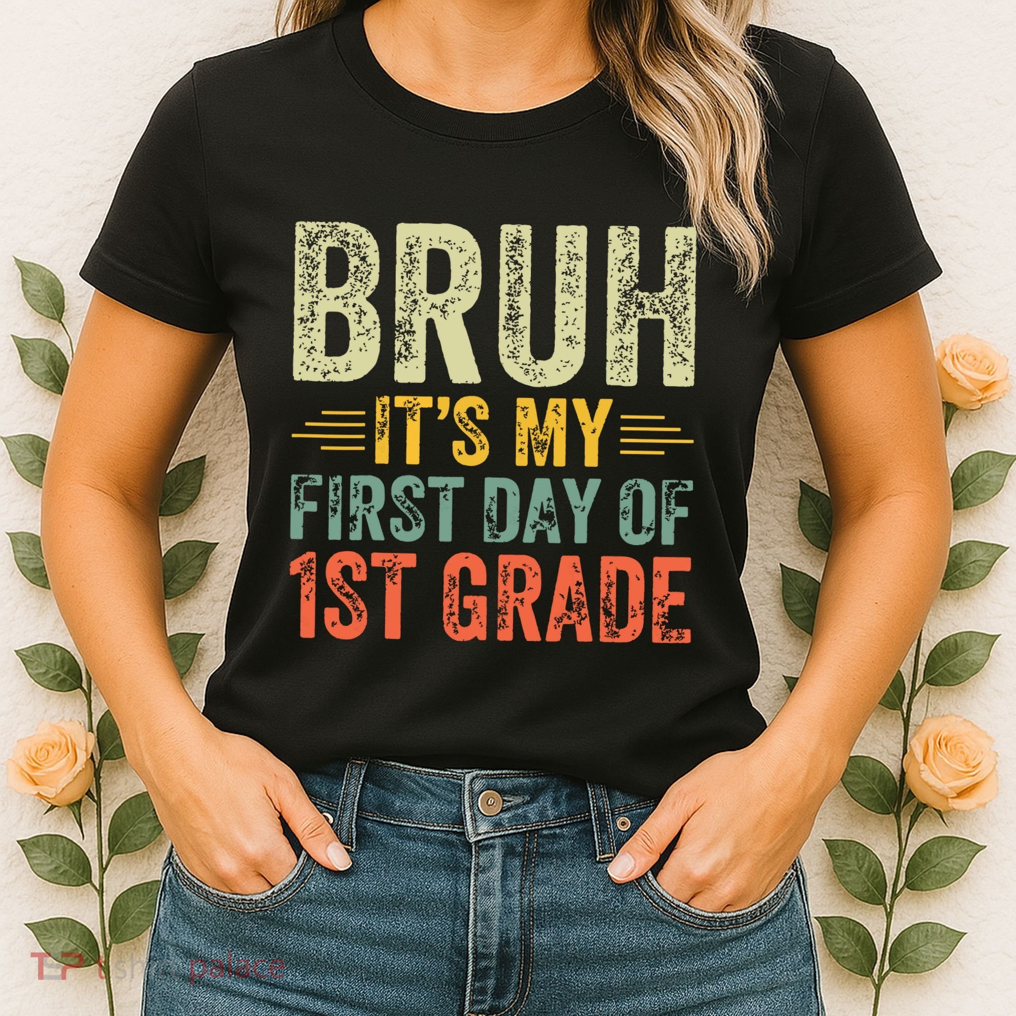 Bruh Its My First Day Of 1st Grade Teacher Back To School Women's T-Shirt