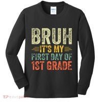 Bruh Its My First Day Of 1st Grade Teacher Back To School Kids Long Sleeve Shirt thumb 0