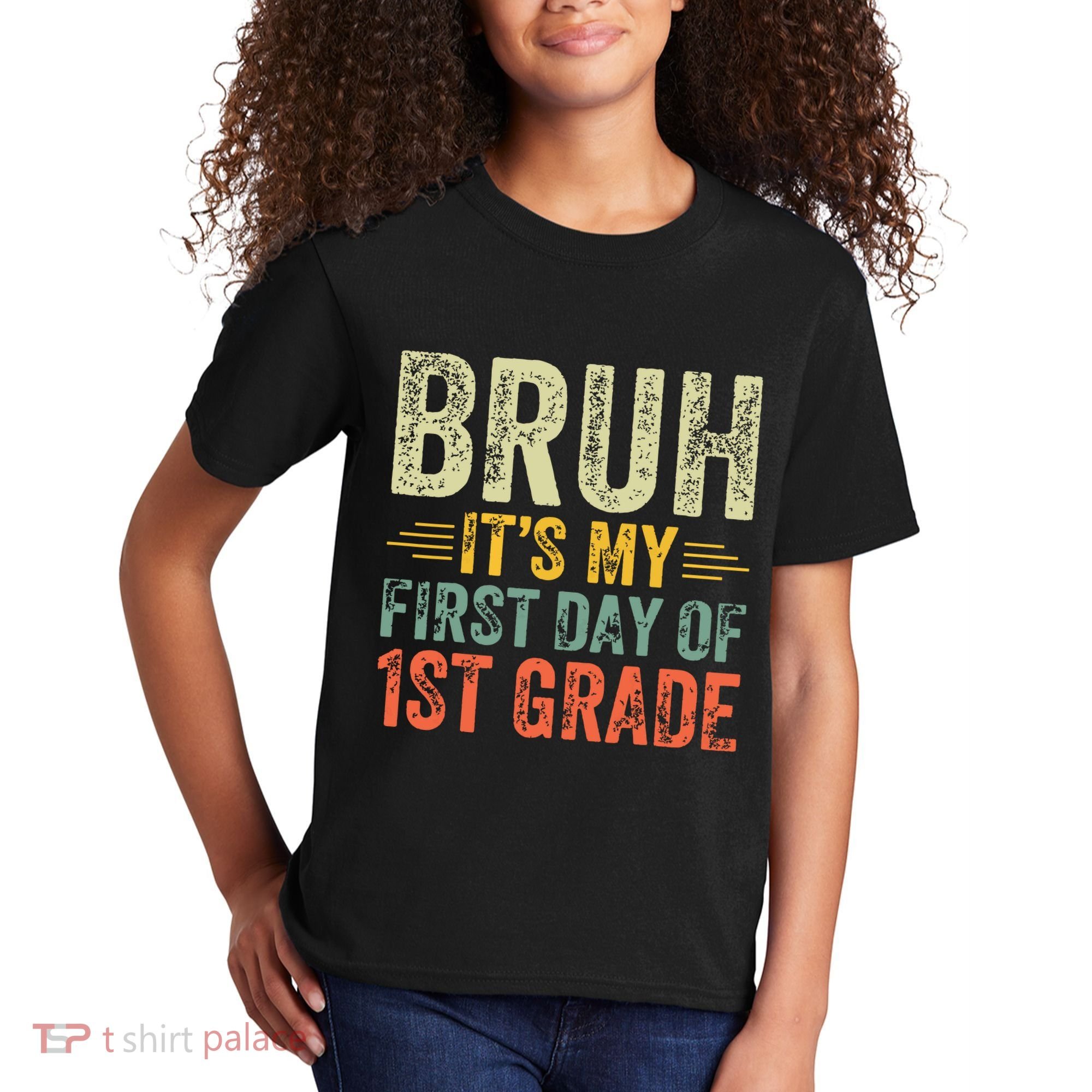 Bruh Its My First Day Of 1st Grade Teacher Back To School Kids T-Shirt