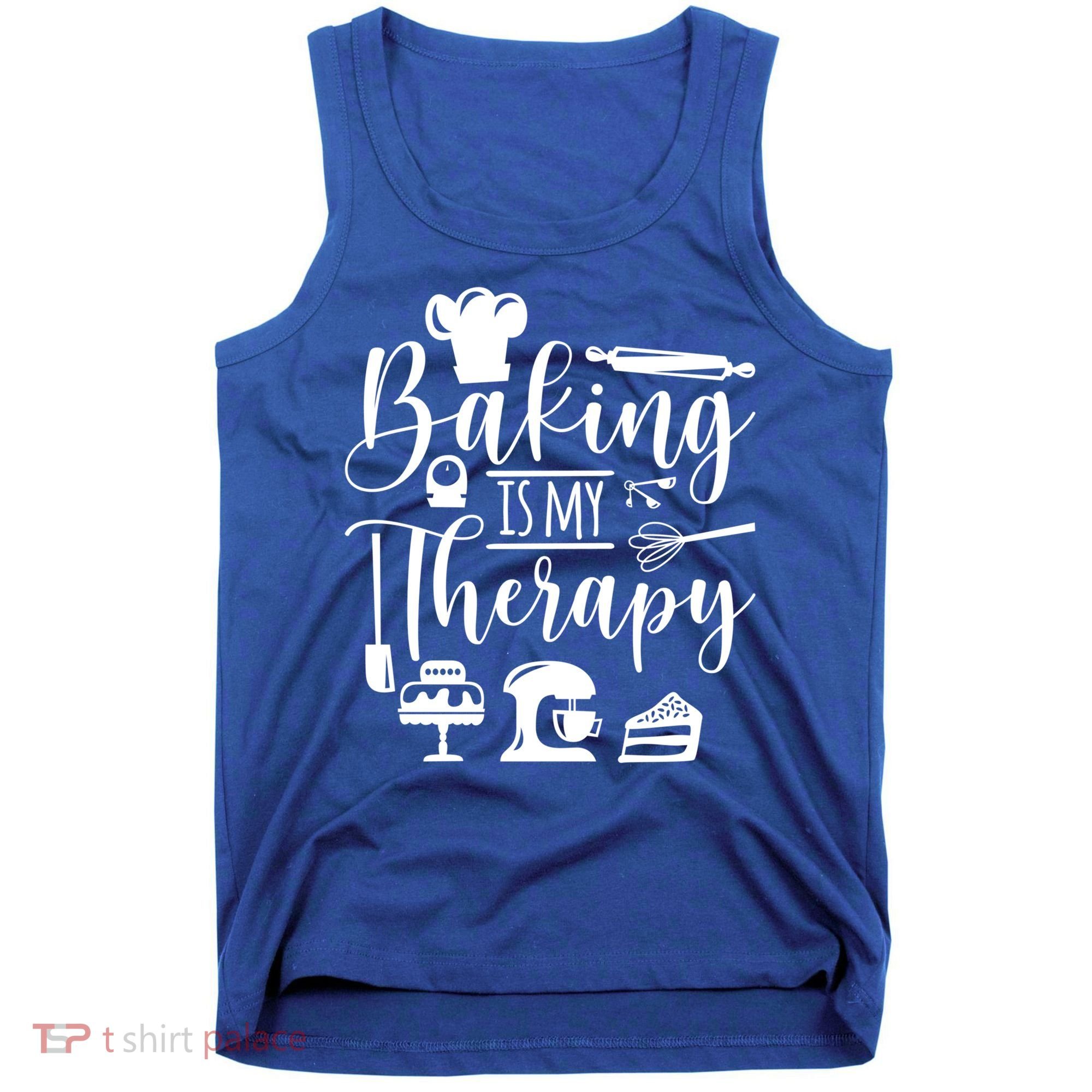 Baking Is My Therapy For Baking Lover Baker And Muffin Fans Gift Tank Top