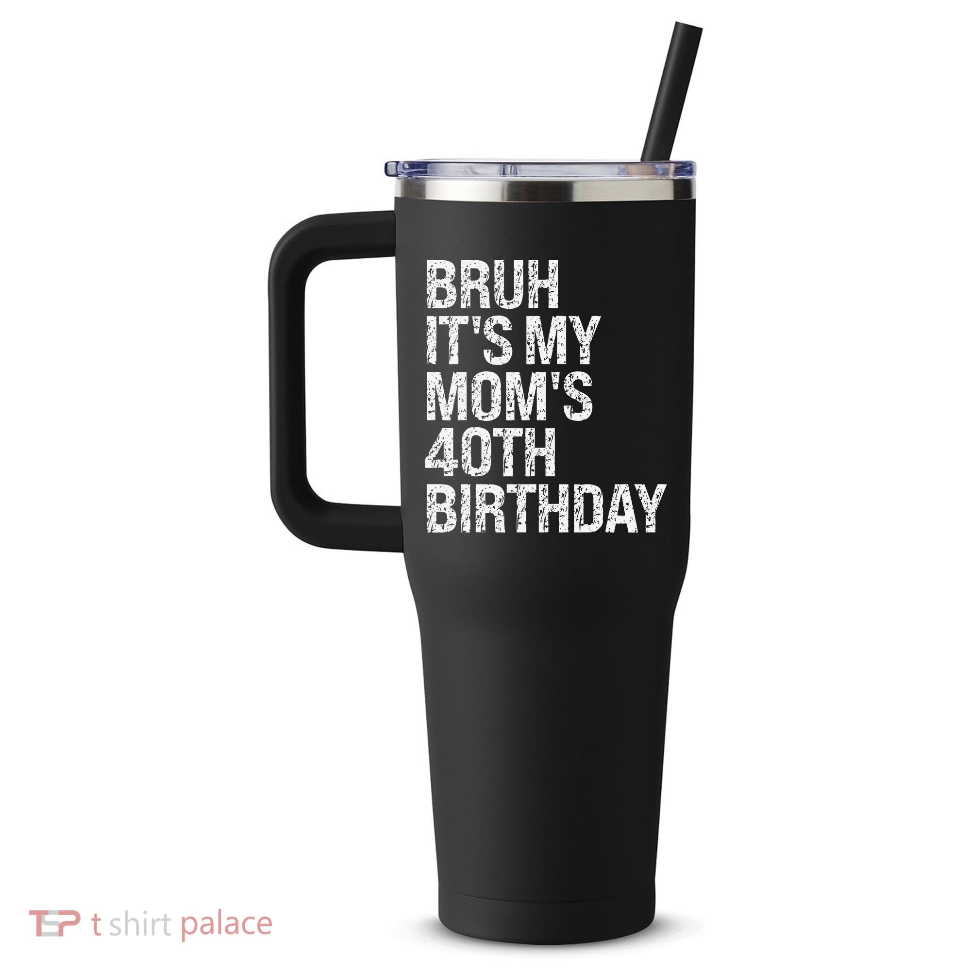 Bruh ItS My Queen MomS 40th Birthday Omg Crown Happy Funny 40oz Vacuum Insulated Stainless Steel Travel Tumbler