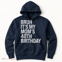 Bruh ItS My Queen MomS 40th Birthday Omg Crown Happy Funny Hoodie thumb 0