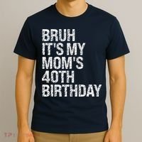 Bruh ItS My Queen MomS 40th Birthday Omg Crown Happy Funny T-Shirt thumb 3