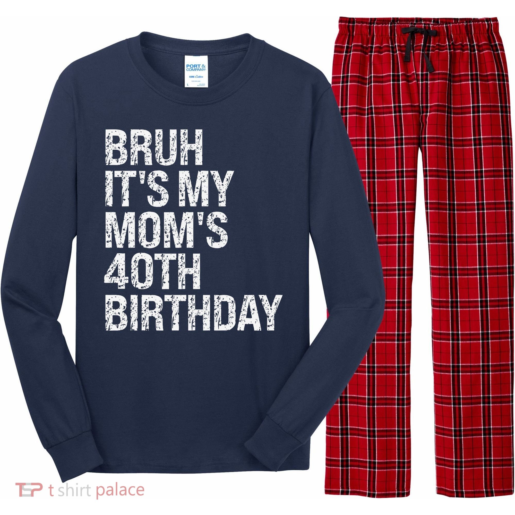 Bruh ItS My Queen MomS 40th Birthday Omg Crown Happy Funny Long Sleeve Pajama Set