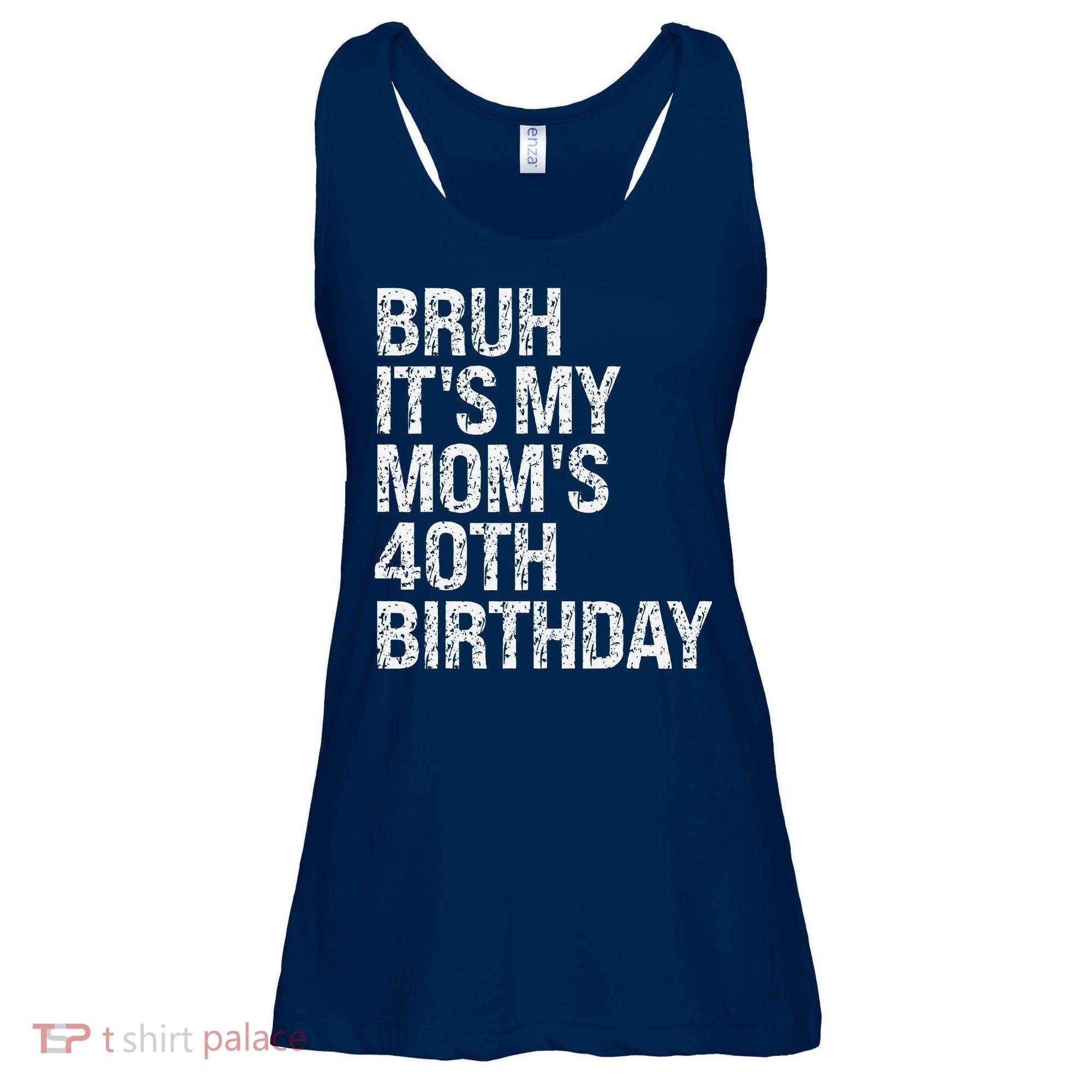 Bruh ItS My Queen MomS 40th Birthday Omg Crown Happy Funny Ladies Essential Flowy Tank
