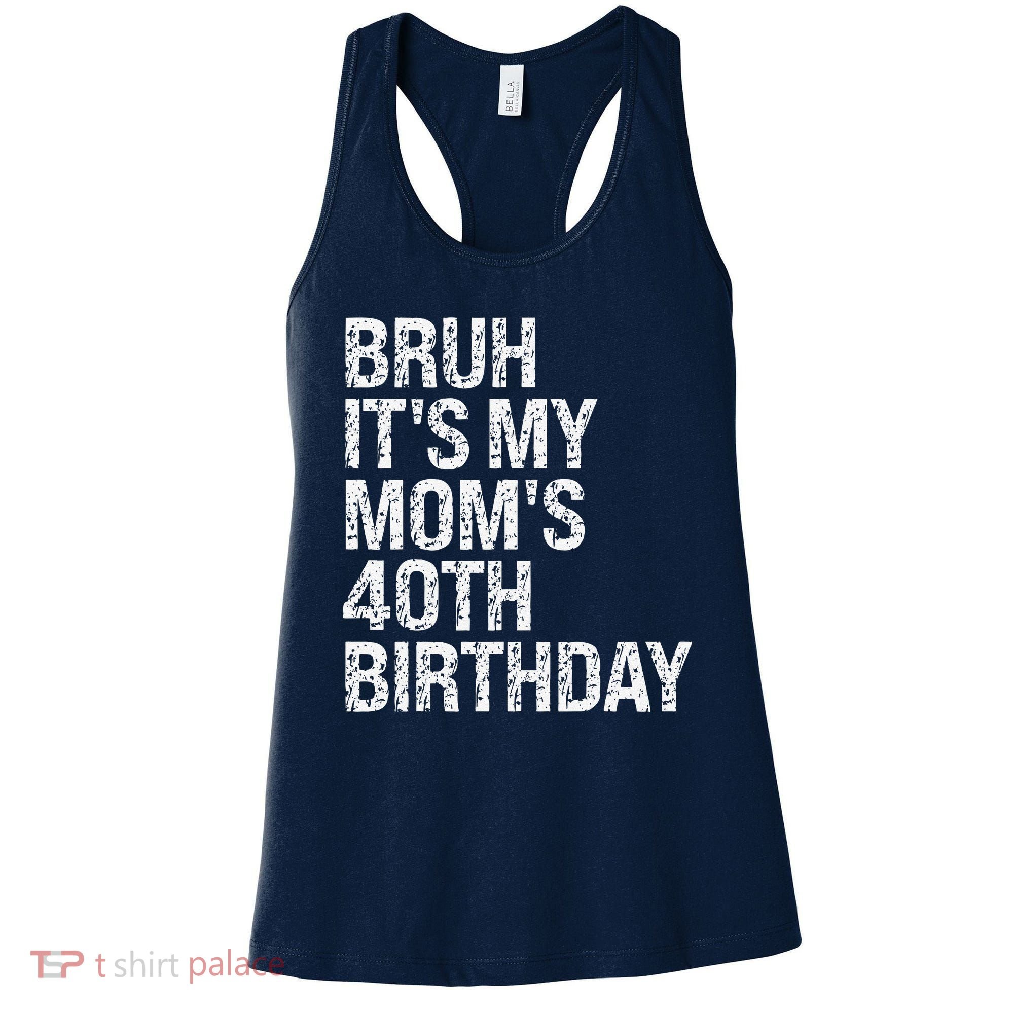 Bruh ItS My Queen MomS 40th Birthday Omg Crown Happy Funny Women's Tank Top