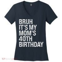 Bruh ItS My Queen MomS 40th Birthday Omg Crown Happy Funny Women's V-Neck T-Shirt thumb 0