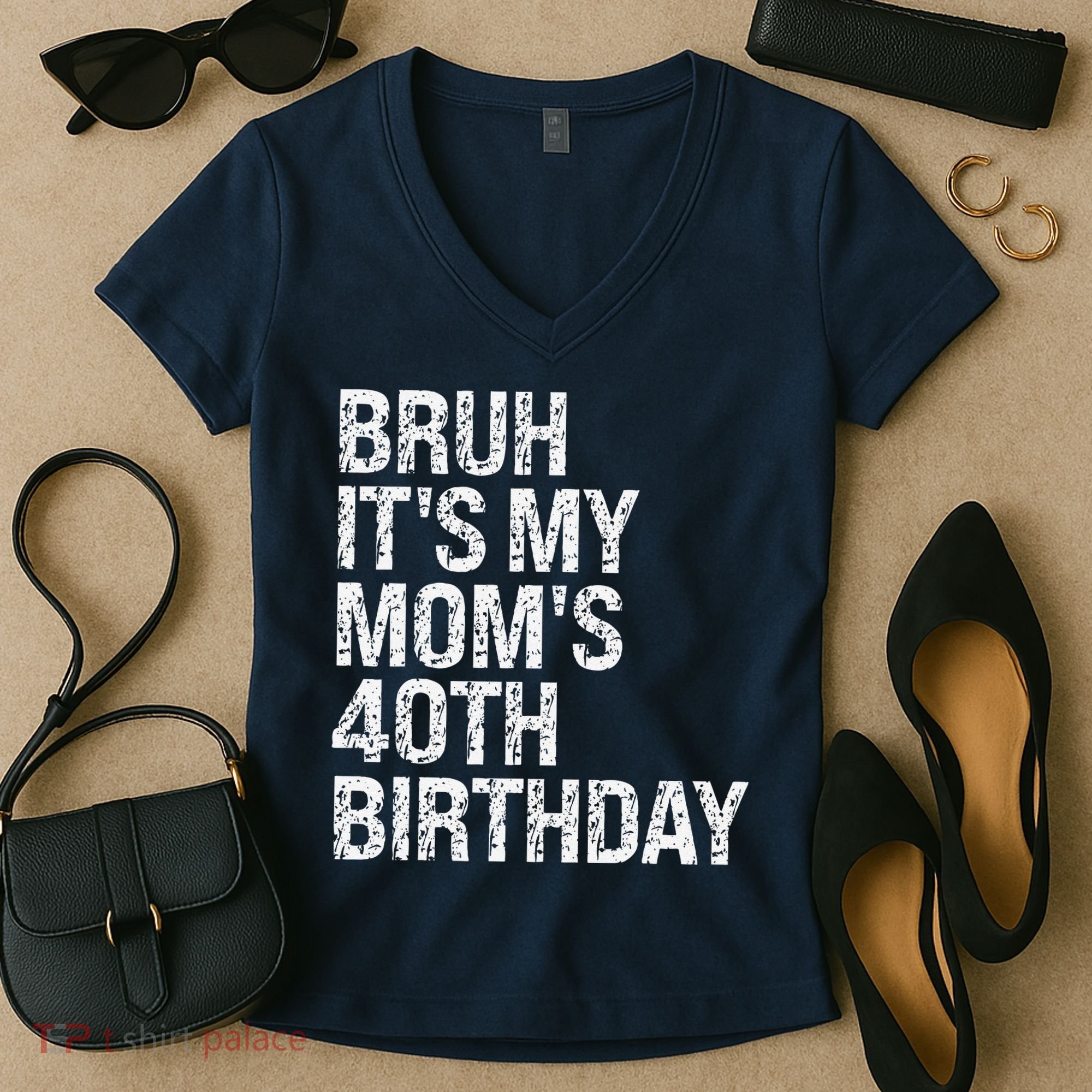 Bruh ItS My Queen MomS 40th Birthday Omg Crown Happy Funny Women's V-Neck T-Shirt