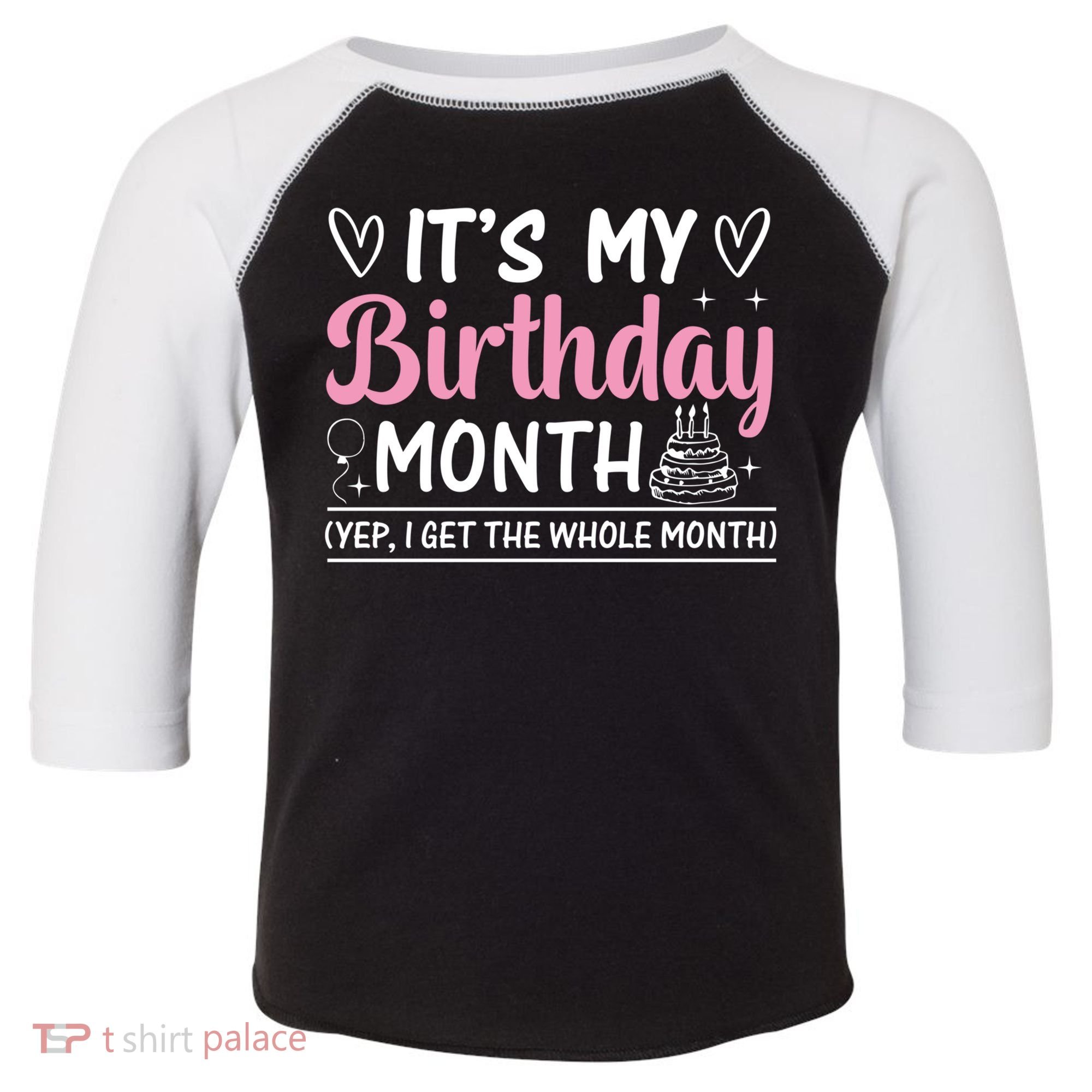 Birthday ItS My Birthday Month Yep I Get The Whole Month Cute Gift Toddler Fine Jersey T-Shirt