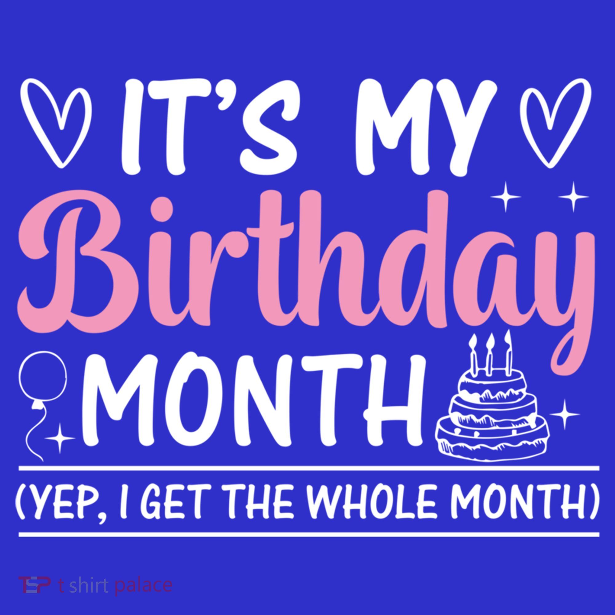 Birthday ItS My Birthday Month Yep I Get The Whole Month Cute Gift Women's Tank Top