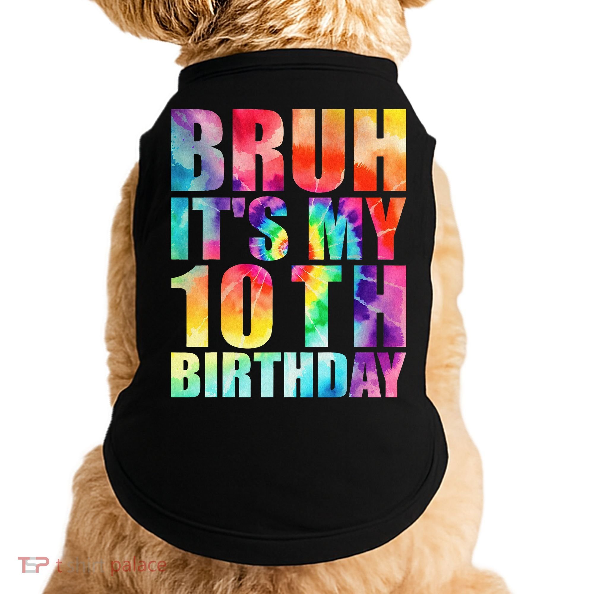 Bruh Its My 10th Birthday 10 Year Old Tie Dye 10th Birthday Doggie Tank