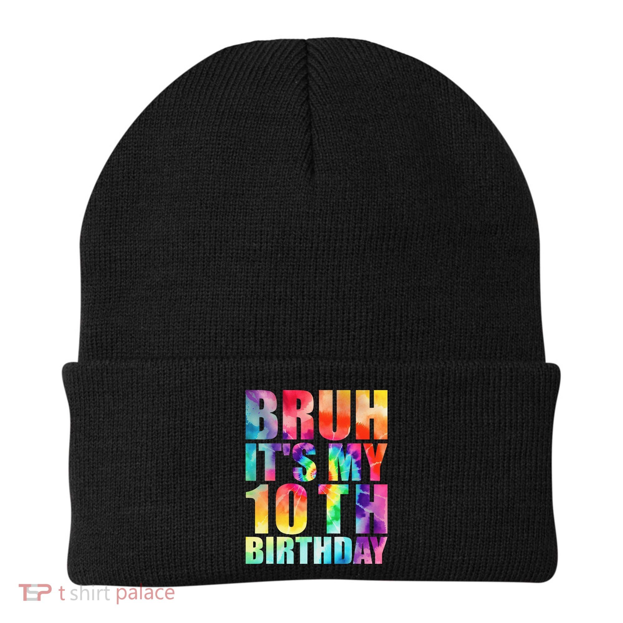 Bruh Its My 10th Birthday 10 Year Old Tie Dye 10th Birthday Beanie
