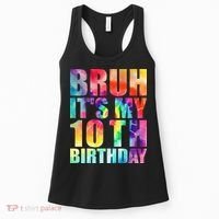 Bruh Its My 10th Birthday 10 Year Old Tie Dye 10th Birthday Women's Tank Top thumb 0