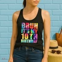 Bruh Its My 10th Birthday 10 Year Old Tie Dye 10th Birthday Women's Tank Top thumb 2