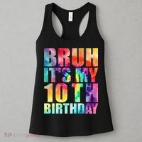 Bruh Its My 10th Birthday 10 Year Old Tie Dye 10th Birthday Women's Tank Top thumb 3