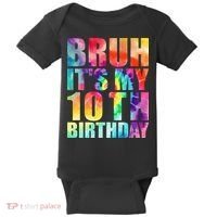Bruh Its My 10th Birthday 10 Year Old Tie Dye 10th Birthday Baby Bodysuit thumb 0