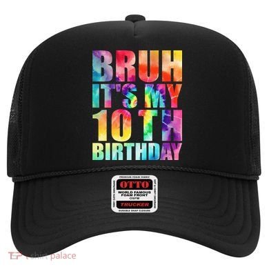 Bruh Its My 10th Birthday 10 Year Old Tie Dye 10th Birthday Hat