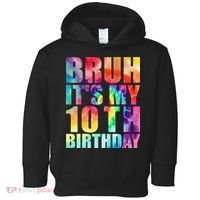 Bruh Its My 10th Birthday 10 Year Old Tie Dye 10th Birthday Toddler Hoodie thumb 0
