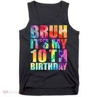 Bruh Its My 10th Birthday 10 Year Old Tie Dye 10th Birthday Tank Top thumb 0