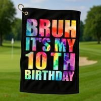 Bruh Its My 10th Birthday 10 Year Old Tie Dye 10th Birthday Golf Towel thumb 1