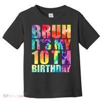 Bruh Its My 10th Birthday 10 Year Old Tie Dye 10th Birthday Toddler T-Shirt thumb 0