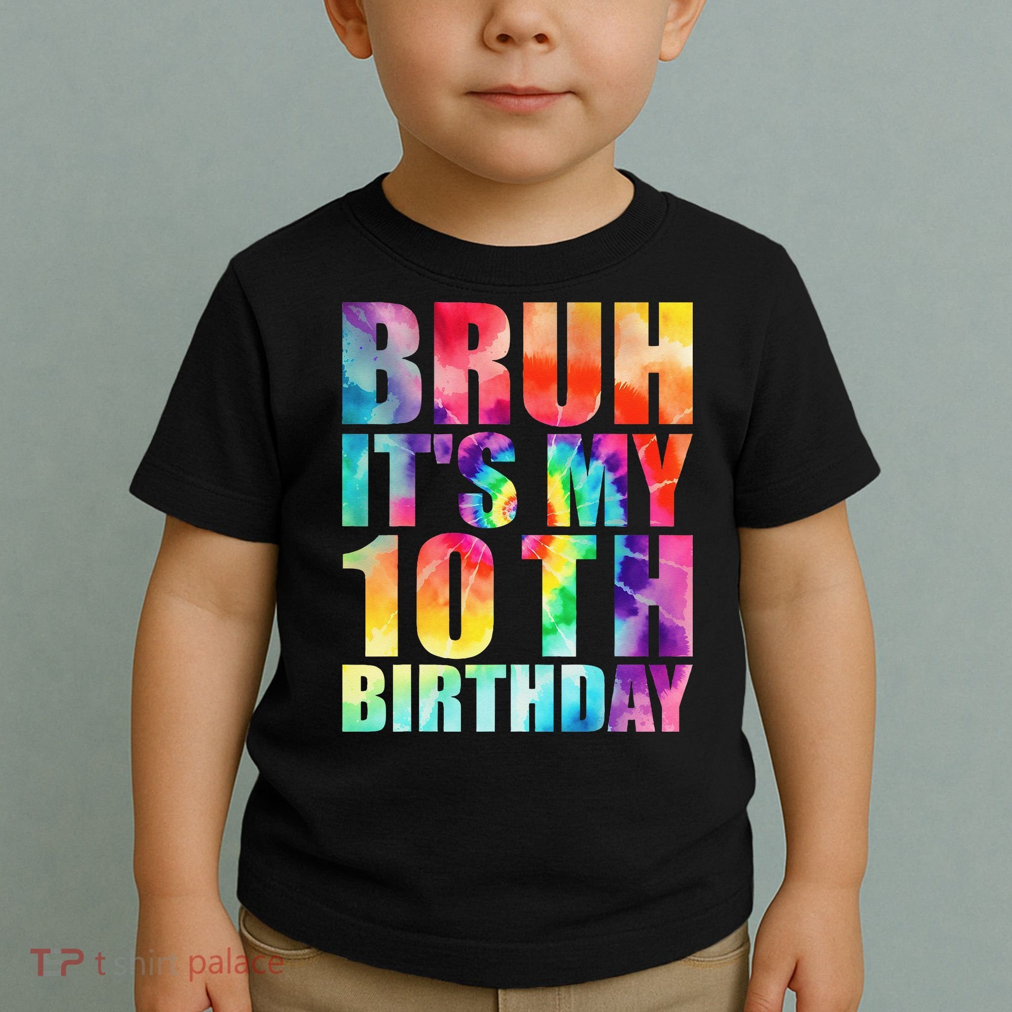 Bruh Its My 10th Birthday 10 Year Old Tie Dye 10th Birthday Toddler T-Shirt