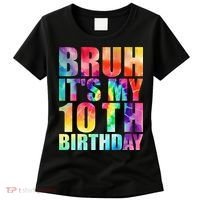 Bruh Its My 10th Birthday 10 Year Old Tie Dye 10th Birthday Women's T-Shirt thumb 0