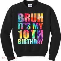 Bruh Its My 10th Birthday 10 Year Old Tie Dye 10th Birthday Kids Sweatshirt thumb 0