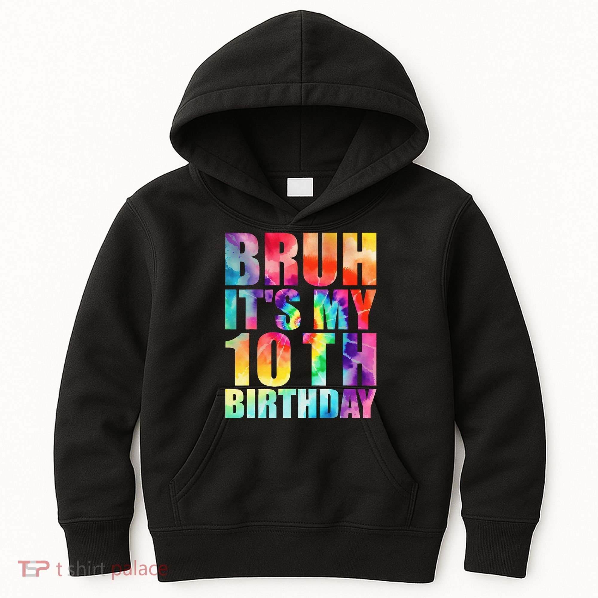 Bruh Its My 10th Birthday 10 Year Old Tie Dye 10th Birthday Kids Hoodie