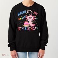 Bruh It's My 12th Birthday Axolotl 12 Year Old Women's Sweatshirt thumb 0
