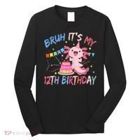 Bruh It's My 12th Birthday Axolotl 12 Year Old Long Sleeve Shirt thumb 0