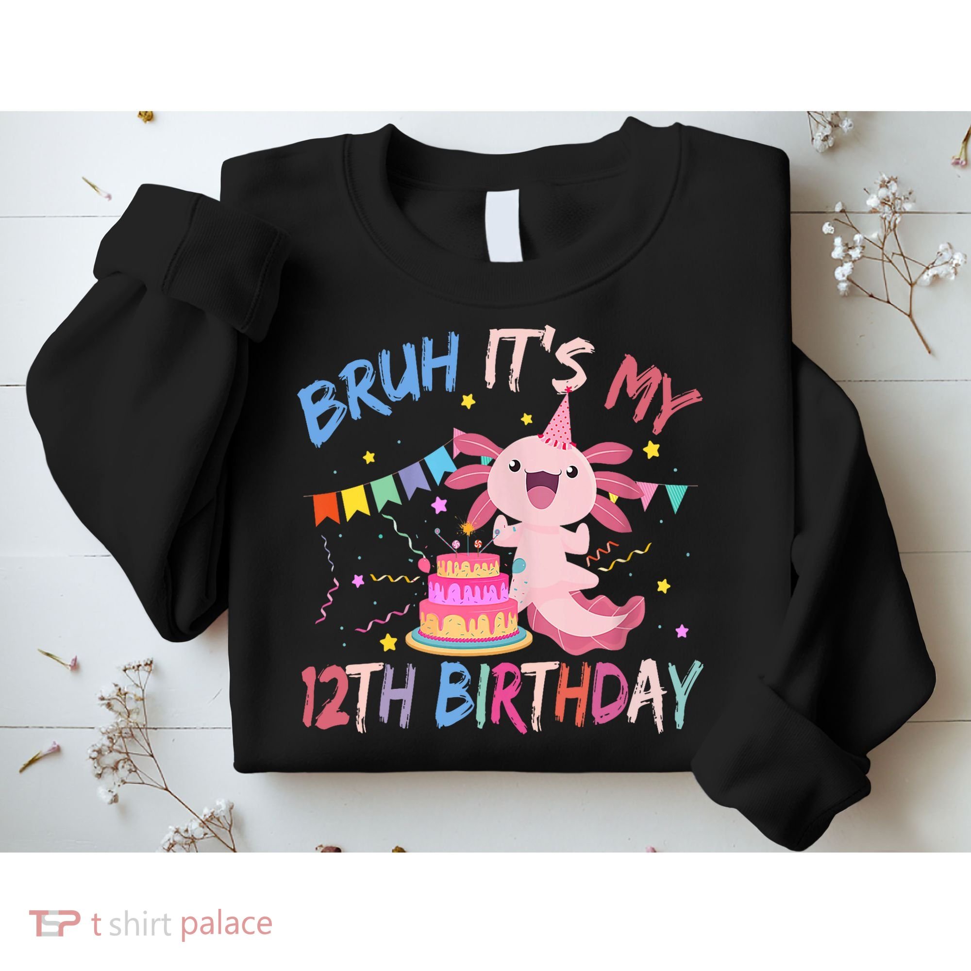 Bruh It's My 12th Birthday Axolotl 12 Year Old Sweatshirt