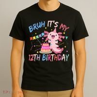 Bruh It's My 12th Birthday Axolotl 12 Year Old T-Shirt thumb 3